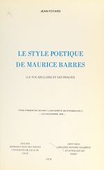 Télécharger le livre :  Le style poétique de Maurice Barrès (le vocabulaire et les images)