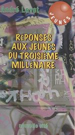 Télécharger le livre :  Réponses aux jeunes du troisième millénaire