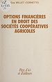 Télécharger le livre :  Options financières en droit des sociétés coopératives agricoles