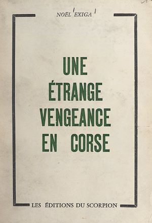 Téléchargez le livre :  Une étrange vengeance en Corse