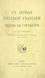 Télécharger le livre :  Un artisan d'énergie française : Pierre de Coubertin