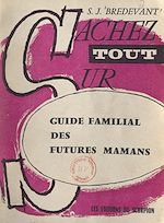Télécharger le livre :  Guide familial des futures mamans