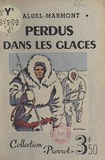 Télécharger le livre :  Perdus dans les glaces