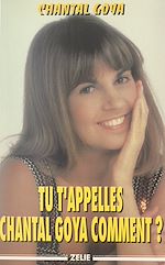Télécharger le livre :  Tu t'appelles Chantal Goya comment ?