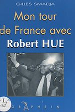 Télécharger le livre :  Mon Tour de France avec Robert Hue
