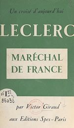 Télécharger le livre :  Un Croisé d'aujourd'hui: Leclerc, maréchal de France