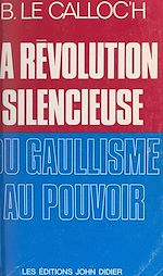 Télécharger le livre :  La révolution silencieuse du gaullisme au pouvoir
