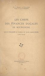 Télécharger le livre :  Les chefs des finances ducales de Bourgogne sous Philippe le Hardi et Jean sans Peur (1363-1419)