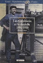 Télécharger le livre :  Les Calaisiens et la dentelle (1906-1950)