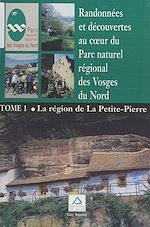 Télécharger le livre :  Randonnées et découvertes au cœur du Parc naturel régional des Vosges du Nord (1). La région de La Petite-Pierre