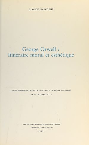 Téléchargez le livre :  George Orwell : itinéraire moral et esthétique