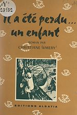 Télécharger le livre :  Il a été perdu... un enfant