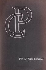 Télécharger le livre :  Vie de Paul Claudel et genèse de son œuvre