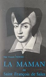 Télécharger le livre :  La maman de Saint François de Sales
