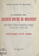 Télécharger le livre :  Le révérend père Jacques Duché de Bricourt S. J. (23 août 1876-7 février 1961)