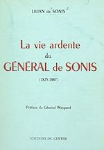 Télécharger le livre :  La vie ardente du Général de Sonis (1825-1887)