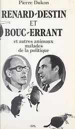 Télécharger le livre :  Renard-Destin et Bouc-Errant et autres animaux malades de la politique.