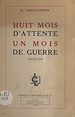 Télécharger le livre :  Huit mois d'attente, un mois de guerre
