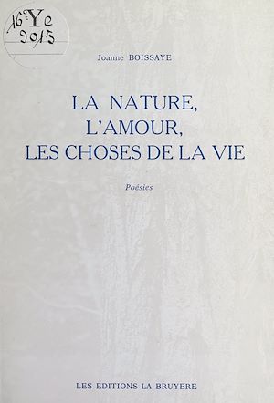 Téléchargez le livre :  La nature, l'amour, les choses de la vie