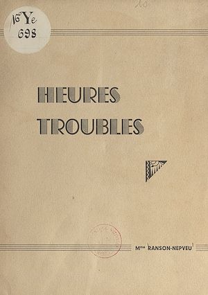 Téléchargez le livre :  Heures troubles (1938-1945)