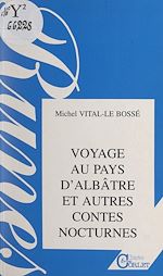 Télécharger le livre :  Voyage au pays d'albâtre et autres récits nocturnes