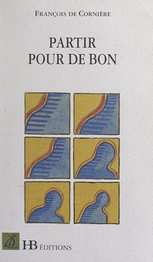 Téléchargez le livre :  Partir pour de bon