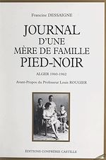 Télécharger le livre :  Journal d'une mère de famille pied-noir, Alger 1960-1962