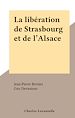 Télécharger le livre :  La libération de Strasbourg et de l'Alsace