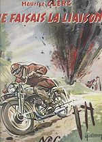 Download this eBook Je faisais la liaison