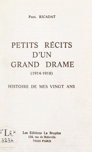 Téléchargez le livre :  Petits récits d'un grand drame : 1914-1918, histoire de mes vingt ans