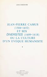 Télécharger le livre :  Jean-Pierre Camus (1584-1652) et ses "Diversités" (1609-1618) (1)