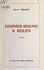Télécharger le livre :  Dernier round à Rouen