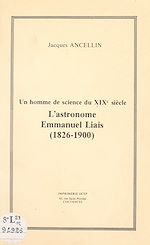 Télécharger le livre :  Un homme de science du XIXe sie`cle : l'astronome Emmanuel Liais (1826-1900)