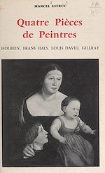 Télécharger le livre :  Quatre pièces de peintres