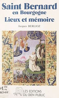 Téléchargez le livre :  Saint Bernard en Bourgogne