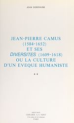 Télécharger le livre :  Jean-Pierre Camus (1564-1652) et ses "Diversités" (1609-1618) (2)