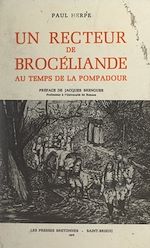 Télécharger le livre :  Un recteur de Brocéliande au temps de la Pompadour