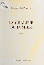 Télécharger le livre :  La chaleur du fumier