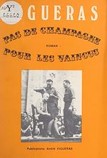 Télécharger le livre :  Pas de champagne pour les vaincus