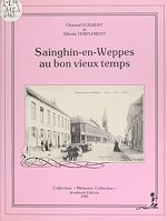 Télécharger le livre :  Sainghin-en-Weppes au bon vieux temps