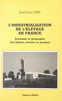 Télécharger le livre : L'industrialisation de l'élevage en France