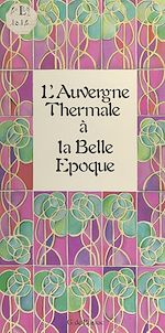 Télécharger le livre :  L'Auvergne thermale à la Belle Époque