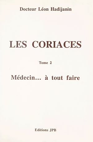 Téléchargez le livre :  Les coriaces (2). Médecin... à tout faire
