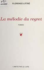 Télécharger le livre :  La mélodie du regret
