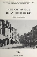 Télécharger le livre :  Mémoire vivante de la Croix-Rousse