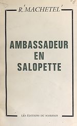 Télécharger le livre :  Ambassadeur en salopette