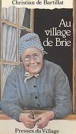 Télécharger le livre :  Au village de Brie et du Gâtinais