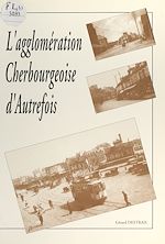 Télécharger le livre :  L'agglomération cherbourgeoise d'autrefois