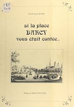 Télécharger le livre :  Si la place Darcy vous était contée...