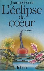 Télécharger le livre :  L'éclipse de cœur